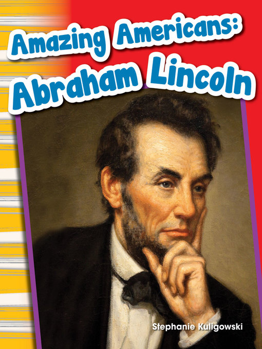 Title details for Amazing Americans: Abraham Lincoln by Stephanie Kuligowski - Wait list